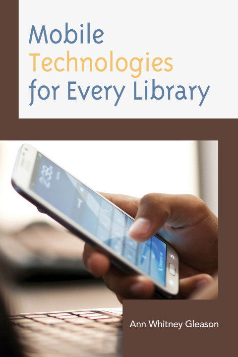 Cover image for book Mobile Technologies for Every Library