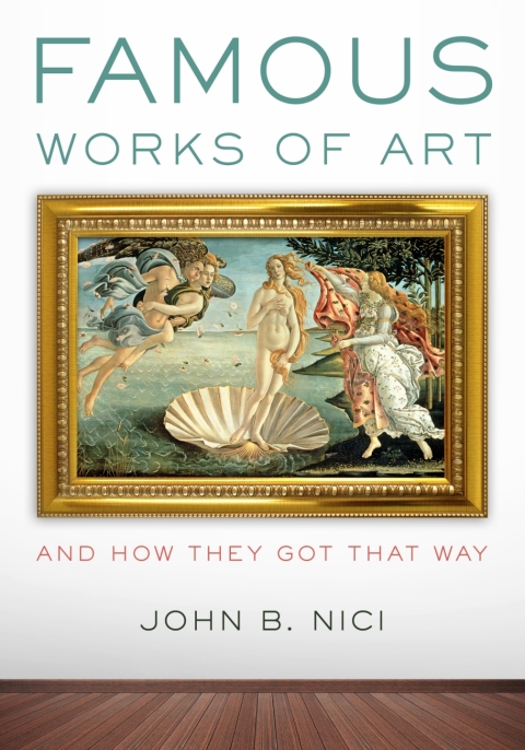 Cover image for book Famous Works of Art—And How They Got That Way