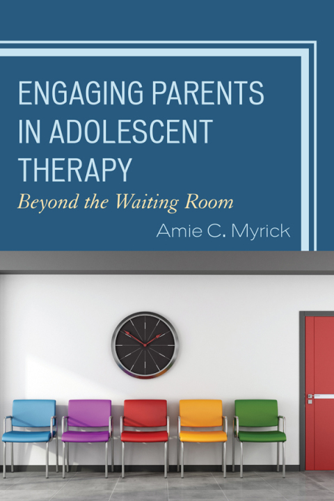 Cover image for book Engaging Parents in Adolescent Therapy