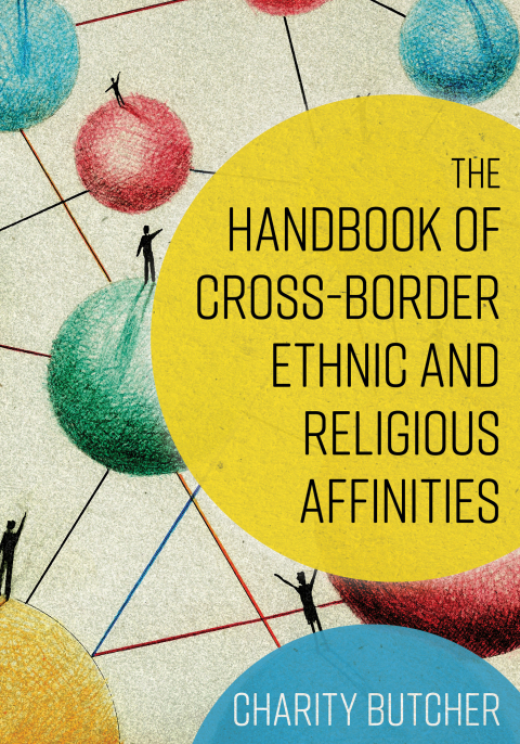 Cover image for book The Handbook of Cross-Border Ethnic and Religious Affinities
