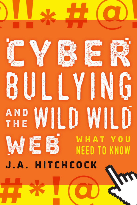 Cover image for book Cyberbullying and the Wild, Wild Web