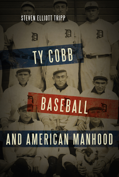Cover image for book Ty Cobb, Baseball, and American Manhood