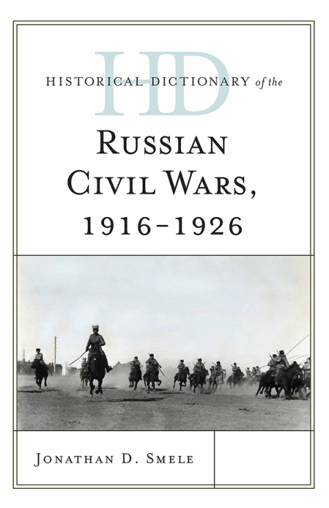 Cover image for book Historical Dictionary of the Russian Civil Wars, 1916-1926