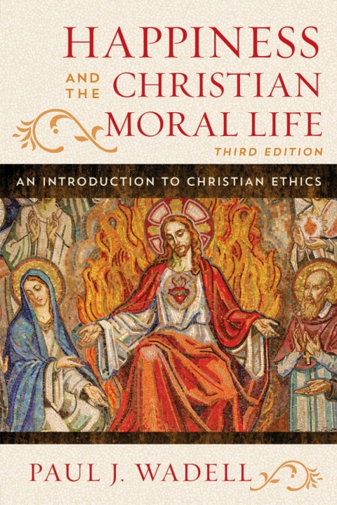 Cover image for book Happiness and the Christian Moral Life