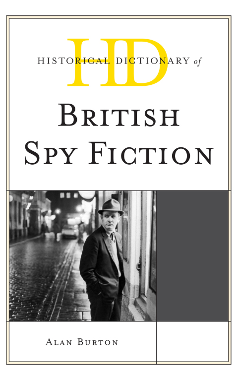 Historical Dictionary of British Spy Fiction 