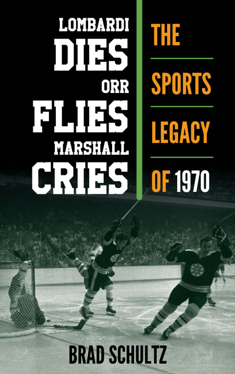 Cover image for book Lombardi Dies, Orr Flies, Marshall Cries