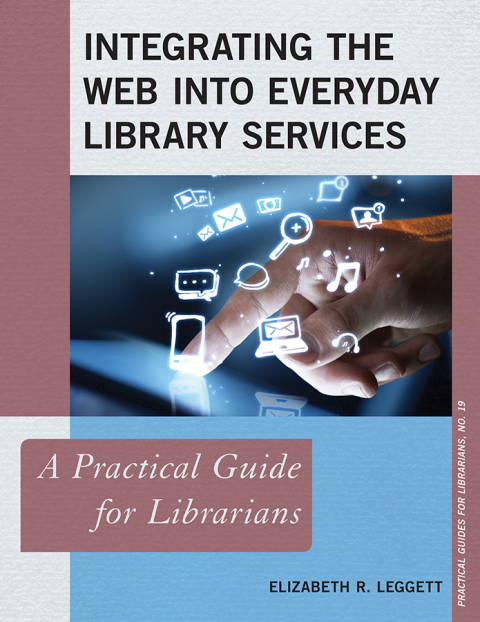 Cover image for book Integrating the Web into Everyday Library Services