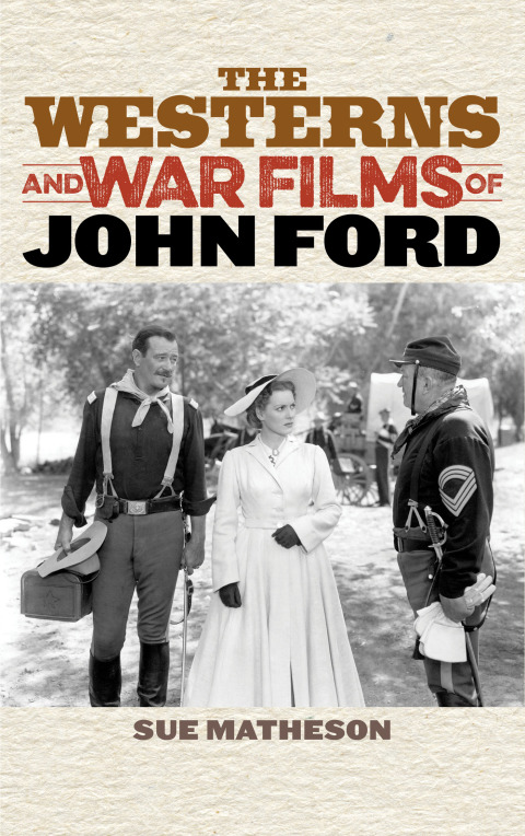 Cover image for book The Westerns and War Films of John Ford