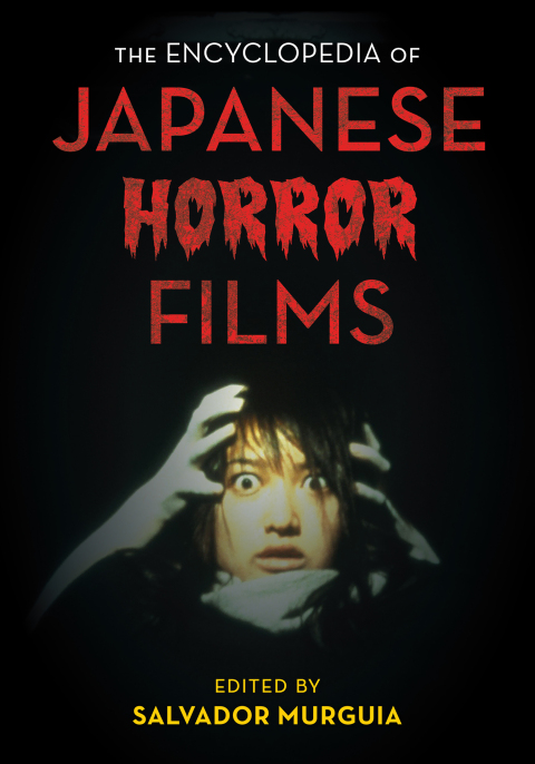 Cover image for book The Encyclopedia of Japanese Horror Films