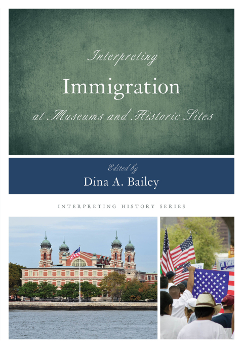 Cover image for book Interpreting Immigration at Museums and Historic Sites