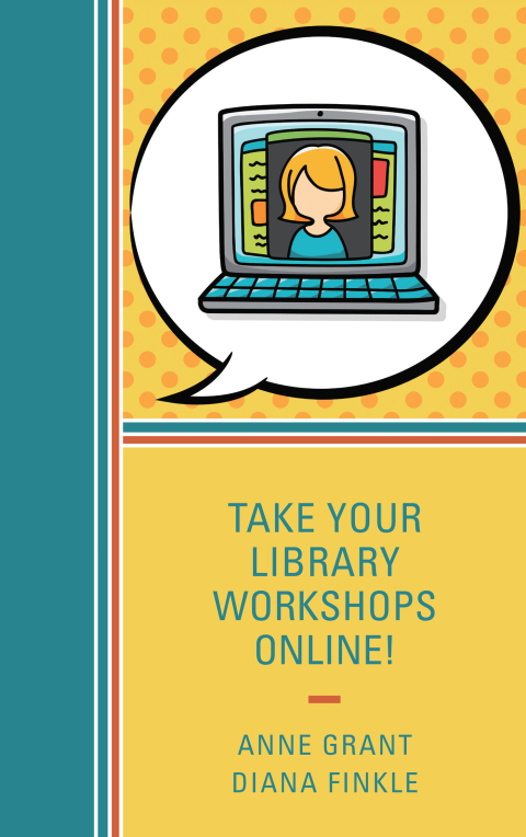 Cover image for book Take Your Library Workshops Online!
