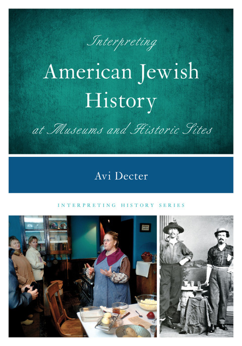 Cover image for book Interpreting American Jewish History at Museums and Historic Sites