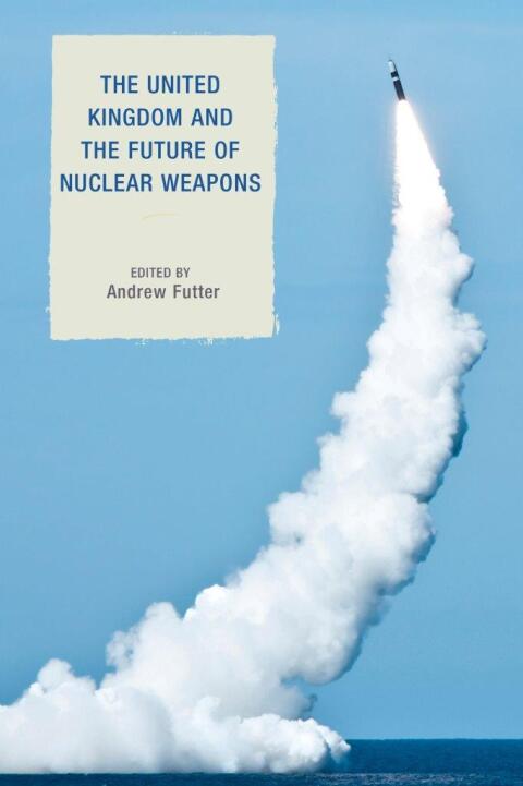 Cover image for book The United Kingdom and the Future of Nuclear Weapons