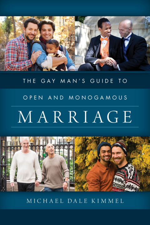 Gay Man's Guide to Open and Monogamous Marriage 
