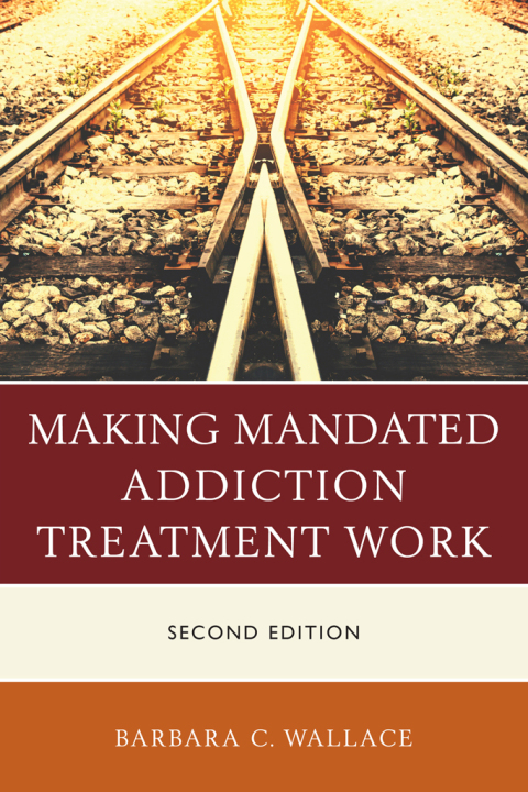 Cover image for book Making Mandated Addiction Treatment Work