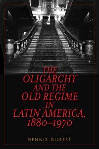 Titelbild: The Oligarchy and the Old Regime in Latin America, 1880-1970 9781442270893