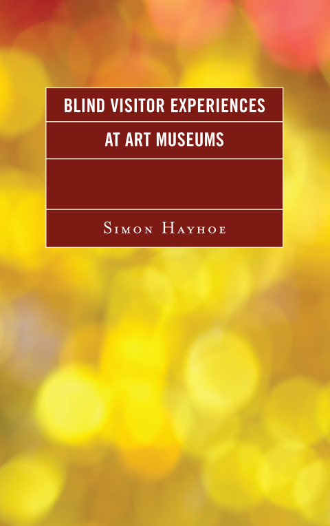 Cover image for book Blind Visitor Experiences at Art Museums