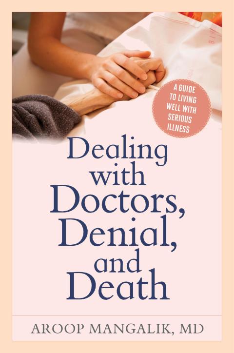 Cover image for book Dealing with Doctors, Denial, and Death