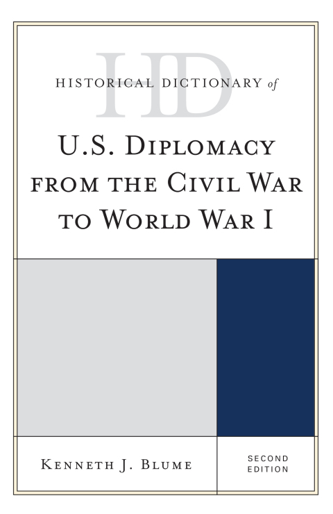 Cover image for book Historical Dictionary of U.S. Diplomacy from the Civil War to World War I