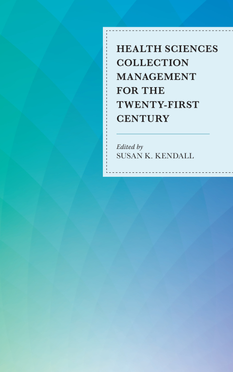 Cover image for book Health Sciences Collection Management for the Twenty-First Century