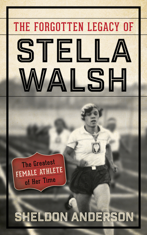 Cover image for book The Forgotten Legacy of Stella Walsh