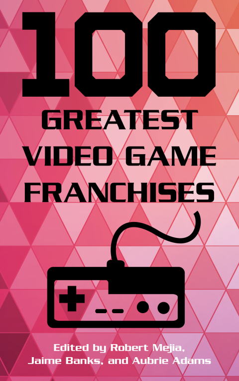 Cover image for book 100 Greatest Video Game Franchises