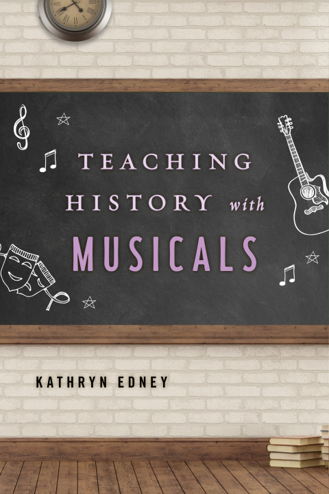 Cover image for book Teaching History with Musicals