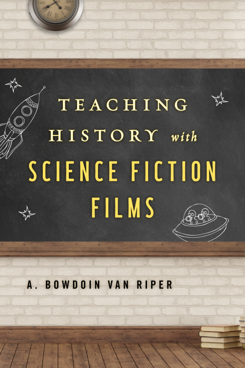 Cover image for book Teaching History with Science Fiction Films