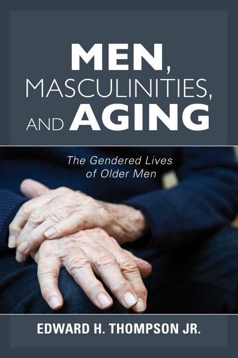 Cover image for book Men, Masculinities, and Aging