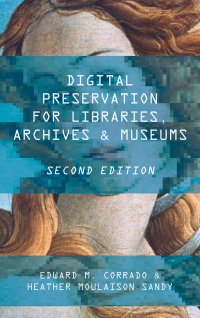 صورة الغلاف: Digital Preservation for Libraries, Archives, and Museums 2nd edition 9781442278721
