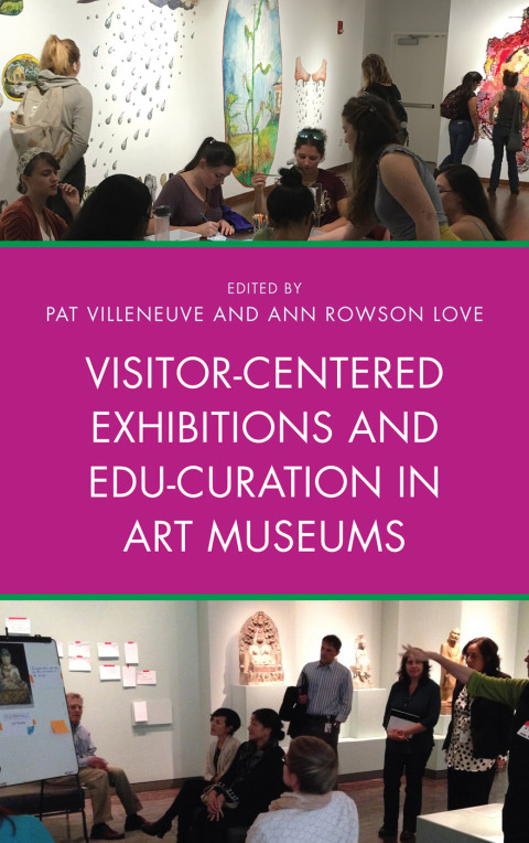 Cover image for book Visitor-Centered Exhibitions and Edu-Curation in Art Museums