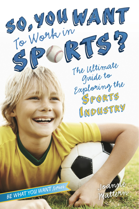 Cover image for book So, You Want to Work in Sports?
