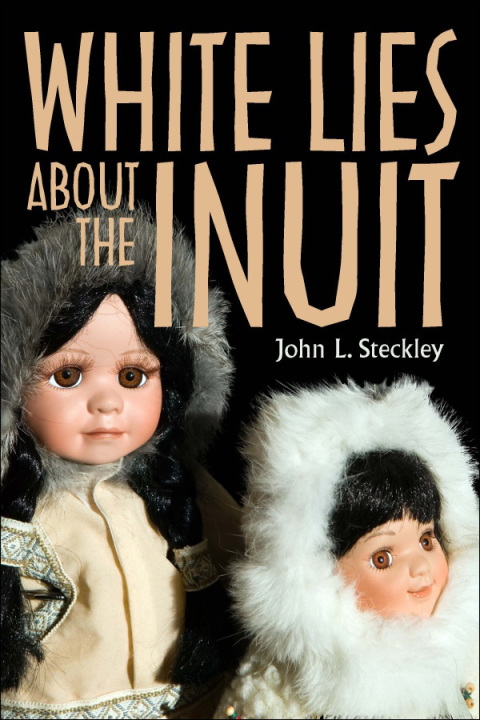 Cover image for book White Lies About the Inuit