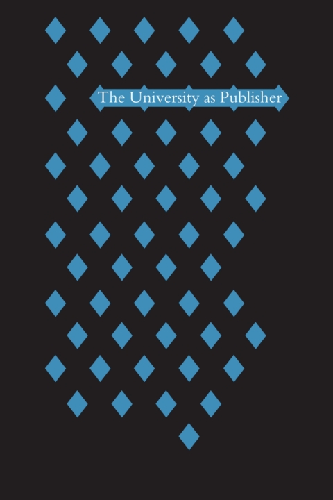 Cover image for book The University as Publisher