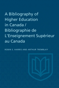 Cover image: A Bibliography of Higher Education in Canada / Bibliographie de L'Enseignement Supérieur au Canada 1st edition 9781487591397