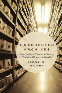Cover image: Unarrested Archives 1st edition 9781442626423