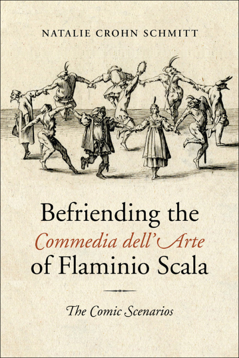 Cover image for book Befriending the Commedia dell'Arte of Flaminio Scala