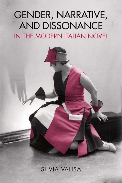 Cover image for book Gender, Narrative, and Dissonance in the Modern Italian Novel
