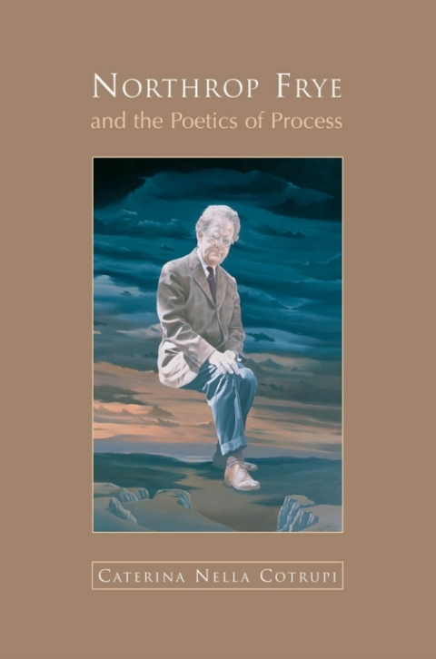 Cover image for book Northrop Frye and the Poetics of Process