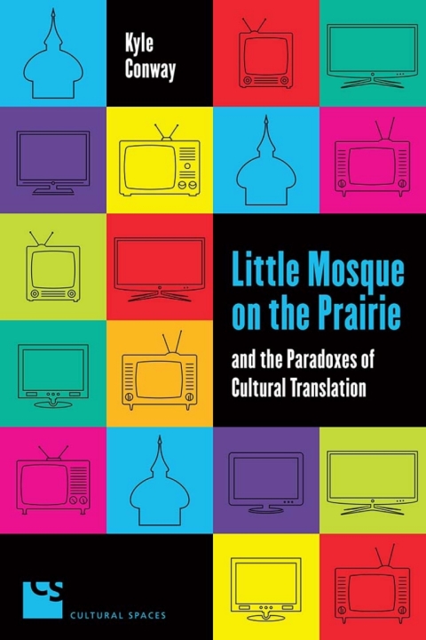 Cover image for book Little Mosque on the Prairie and the Paradoxes of Cultural Translation