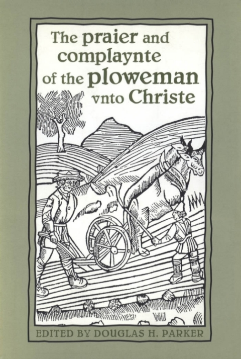 Cover image for book The praier and complaynte of the ploweman vnto Christe