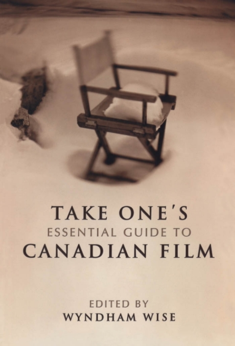 Cover image for book Take One's Essential Guide to Canadian Film
