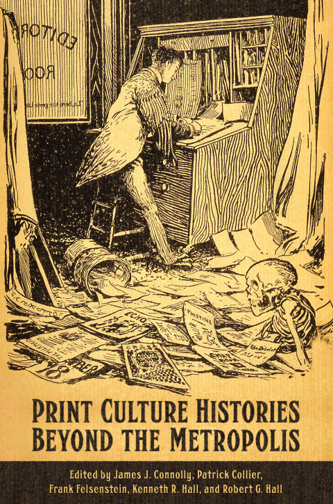 Cover image for book Print Culture Histories Beyond the Metropolis