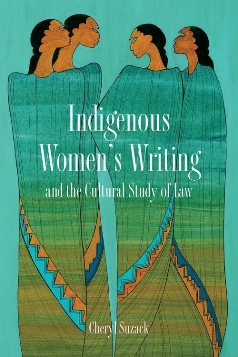 Cover image for book Indigenous Women's Writing and the Cultural Study of Law