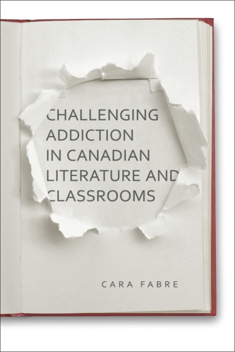 Cover image for book Challenging Addiction in Canadian Literature and Classrooms