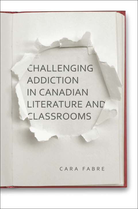 Cover image for book Challenging Addiction in Canadian Literature and Classrooms