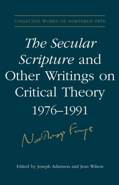 Cover image for book The Secular Scripture and Other Writings on Critical Theory, 1976–1991
