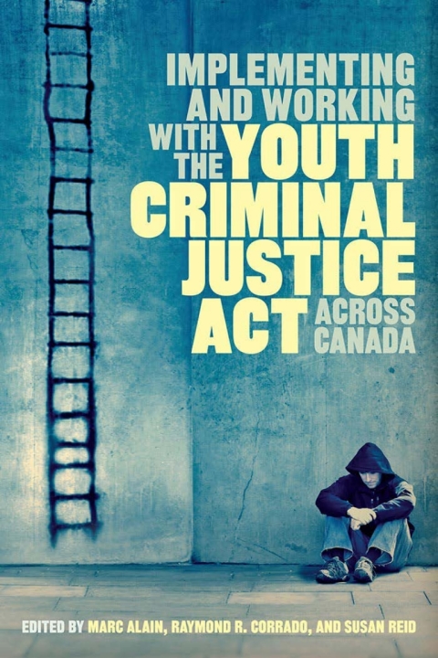 Cover image for book Implementing and Working with the Youth Criminal Justice Act across Canada