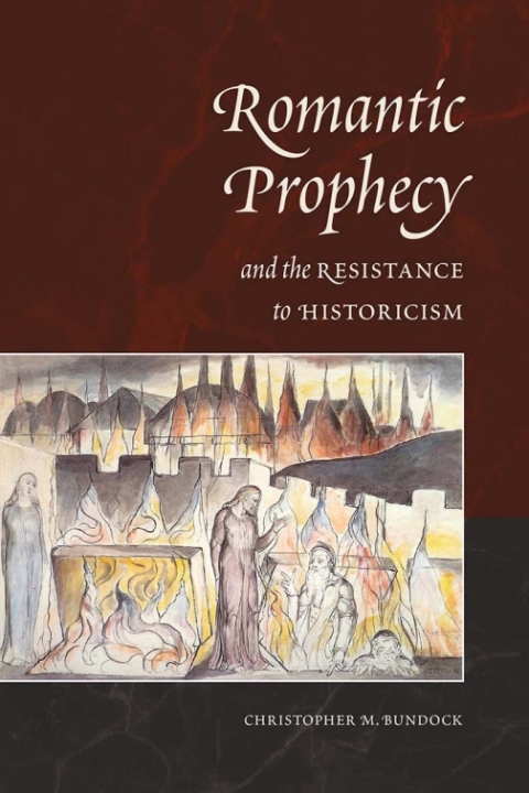 Cover image for book Romantic Prophecy and the Resistance to Historicism