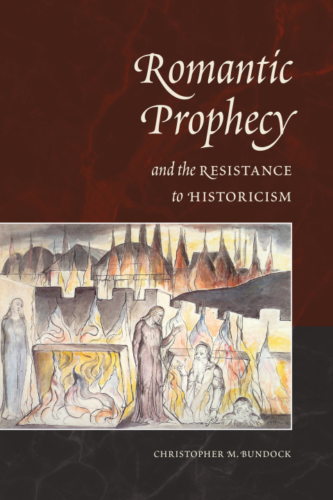 Cover image for book Romantic Prophecy and the Resistance to Historicism